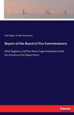 Report of the Board of Fire Commissioners (Paperback)