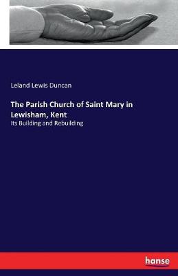 The Parish Church of Saint Mary in Lewisham, Kent (Paperback)