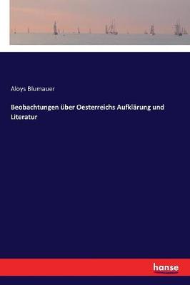 Beobachtungen ber Oesterreichs Aufkl rung Und Literatur (Paperback)