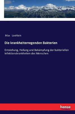 Die Krankheiterregenden Bakterien (Paperback)