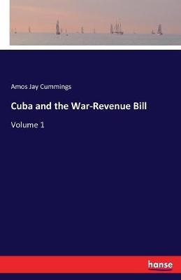 Cuba and the War-Revenue Bill (Paperback)