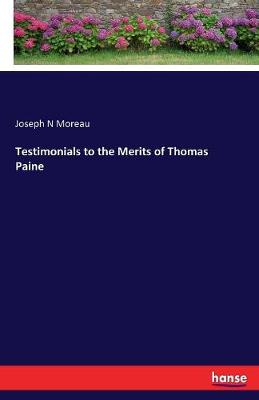 Testimonials to the Merits of Thomas Paine (Paperback)