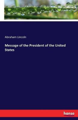 Message of the President of the United States (Paperback)