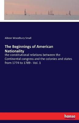 The Beginnings of American Nationality (Paperback)