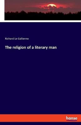 The Religion of a Literary Man (Paperback)