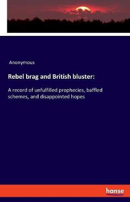 Rebel Brag and British Bluster (Paperback)