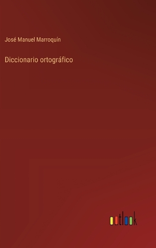 Diccionario ortográfico by José Manuel Marroquín | Waterstones