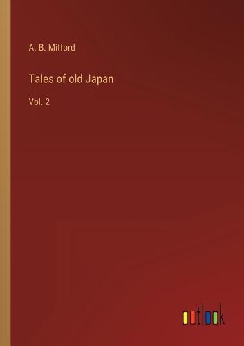 Tales of old Japan: Vol. 2 (Paperback)