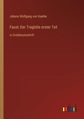 Faust; Der Tragödie erster Teil by Johann Wolfgang von Goethe | Waterstones
