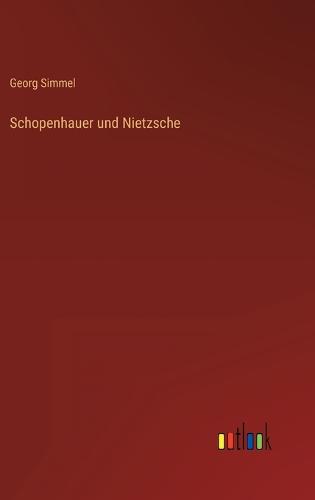 Schopenhauer und Nietzsche (Hardback)