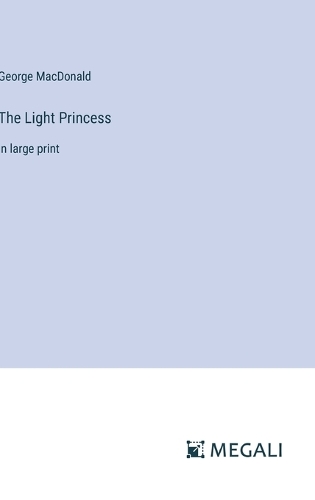 The Light Princess: in large print (Hardback)