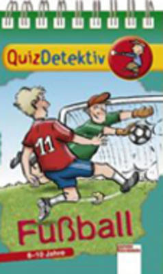 Quizdetektiv Und Allgemeinwissen Fur Schuler Quiz: Fussball (Paperback)