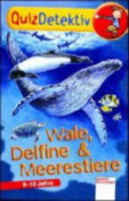 Quizdetektiv Und Allgemeinwissen Fur Schuler Quiz: Wale, Delfine Und Meerestiere (Paperback)