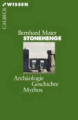 Stonehenge - Archaologie, Geschichte, Mythos (Paperback)