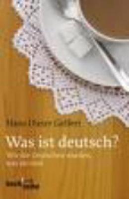 Was Ist Deutsch ? Wie Die Deutschen Wurden Was Sie Sind (Paperback)