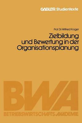 Zielbildung Und Bewertung in Der Organisationsplanung (Paperback)