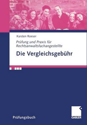 Die Vergleichsgeb hr - Prufung Und Praxis Fur Rechtsanwaltsfachangestelle (Paperback)