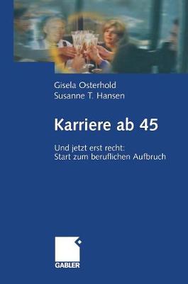 Karriere AB 45: Und Jetzt Erst Recht: Start Zum Beruflichen Aufbruch (Hardback)
