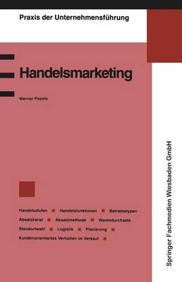 Handelsmarketing - Praxis Der Unternehmensfuhrung (Paperback)