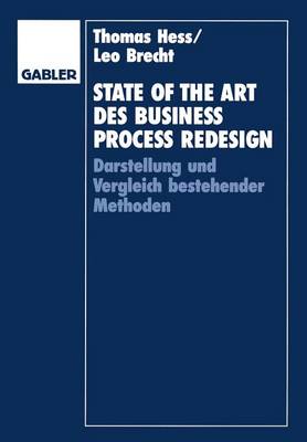 State of the Art Des Business Process Redesign: Darstellung Und Vergleich Bestehender Methoden (Paperback)