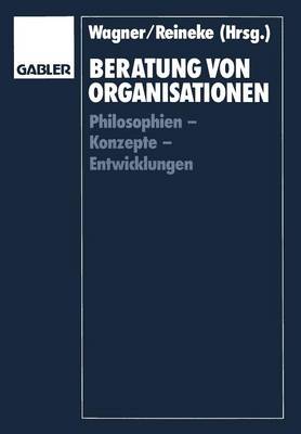 Beratung Von Organisationen: Philosophien -- Konzepte -- Entwicklungen (Paperback)