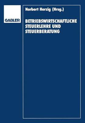Betriebswirtschaftliche Steuerlehre Und Steuerberatung: Gerd Rose Zum 65. Geburtstag (Paperback)