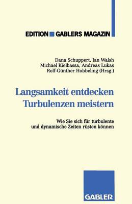 Langsamkeit Entdecken Turbulenzen Meistern: Wie Sie Sich F r Turbulente Und Dynamische Zeiten R sten K nnen (Paperback)