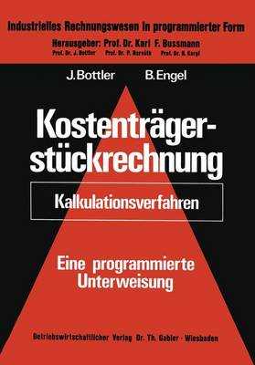 Kostentr�gerst�ckrechnung (Kalkulationsverfahren): Eine Programmierte Unterweisung - Industrielles Rechnungswesen in Programmierter Form 4/2 (Paperback)