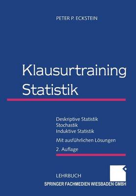 Klausurtraining Statistik: Deskriptive Statistik -- Stochastik -- Induktive Statistik (Paperback)