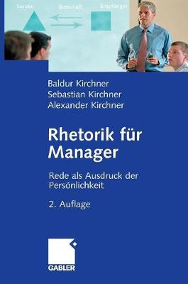 Rhetorik F�r Manager: Rede ALS Ausdruck Der Pers�nlichkeit (Hardback)