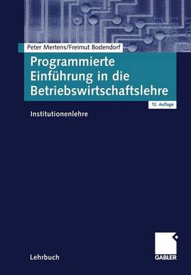 Programmierte Einf hrung in Die Betriebswirtschaftslehre: Institutionenlehre (Paperback)