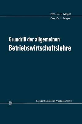 Grundri� Der Allgemeinen Betriebswirtschaftslehre (Paperback)