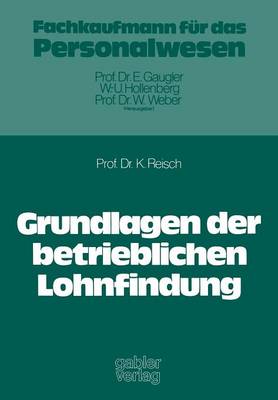 Grundlagen Der Betrieblichen Lohnfindung (Paperback)