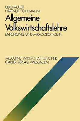 Allgemeine Volkswirtschaftslehre: Einf hrung Und Mikro konomik - Moderne Wirtschaftsbucher / Volkswirtschaft Und Recht 1 (Paperback)