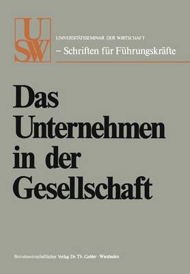 Das Unternehmen in Der Gesellschaft - Usw-Schriften Feur Feuhrungskreafte, 6 (Paperback)