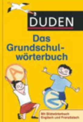 Duden - Das Grundschulworterbuch: Das Grundschulworterbuch (Hardback)