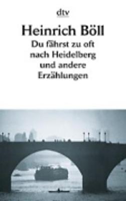 Du Fahrst Zu OFT Nach Heidelberg Und Andere Erzahlungen (Paperback)