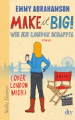 Make it big! Wie ich London schaffte (Paperback)