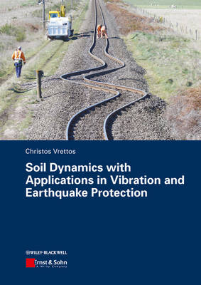 Soil Dynamics with Applications in Vibration and Earthquake Protection (Paperback)
