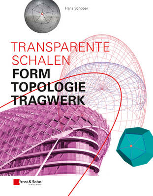 Transparente Schalen: Form, Topologie, Tragwerk (Hardback)