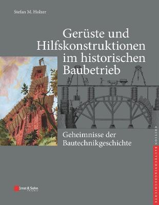 Historische Geruste - Edition Bautechnikgeschichte / Construction History (Hardback)