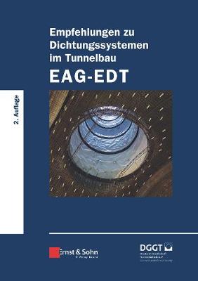 Empfehlungen zu Dichtungssystemen im Tunnelbau EAG-EDT (Hardback)