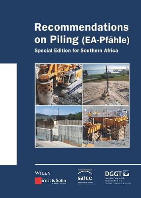 Recommendations on Piling (EA Pfahle) - Ernst & Sohn Series on Geotechnical Engineering (Hardback)