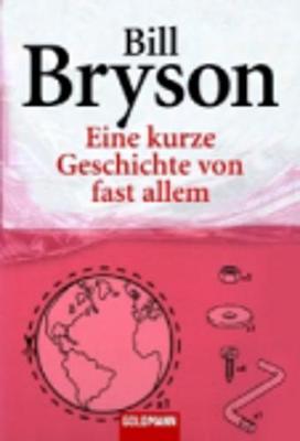 Eine Kurze Geschichte Von Fast Allem (Paperback)