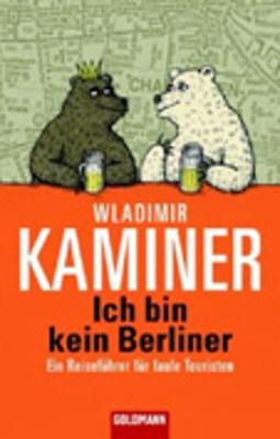 Ich Bin Kein Berliner; Ein Reisefuhrer Fur Faule Touristen (Paperback)