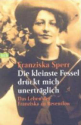 Die Kleinste Fessel Druckt Mich Unertraglich (Paperback)