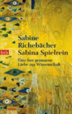 Sabina Spielrein. Eine Fast Grausame Liebe Zur Wissenschaft (Paperback)