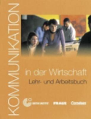 Kommunikation im Beruf: Kommunikation in der Wirtschaft - Kursbuch mit Glossar a