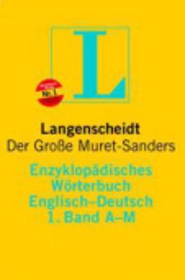 Langenscheidt Bilingual Dictionaries: Langenscheidt Encyclopaedic Muret-Sanders E/G Dictionary A-M (Hardback)