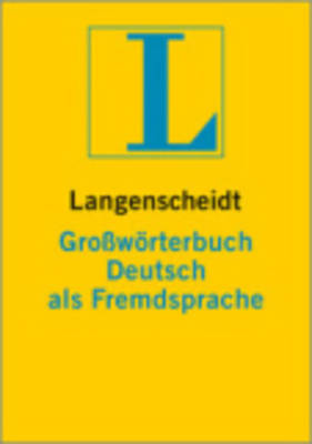 Langenscheidts Grossworterbuch Deutsch Als Fremdsprache: Langenscheidts Grossworterbuch Deutsch Als Fremdsprache Inklusive CD-Rom